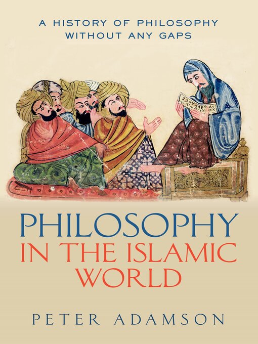Title details for Philosophy in the Islamic World by Peter Adamson - Available
